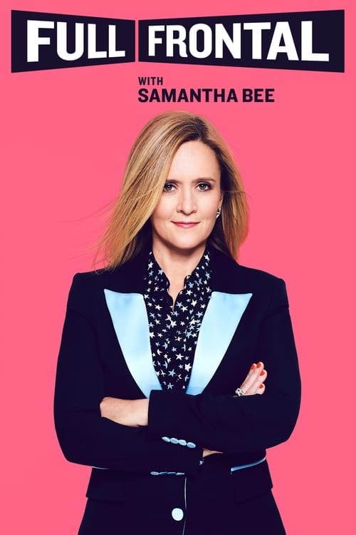 Full Frontal with Samantha Bee: 3×29