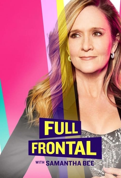 Full Frontal with Samantha Bee: 7×7