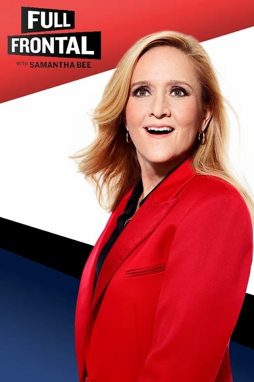Full Frontal with Samantha Bee: 5×11
